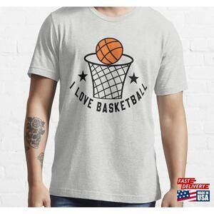 I Love Basketball Perfect Gift For Fans Essential Tshirt Classic